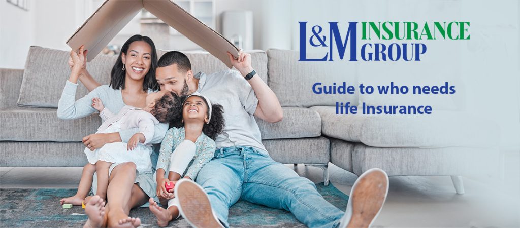 L & M Insurance Group Guide to who needs life insurance. Photo of smiling family with cardboard box above their head